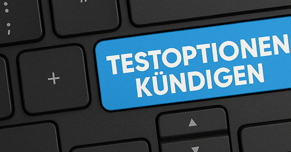 Testoptionen kündigen