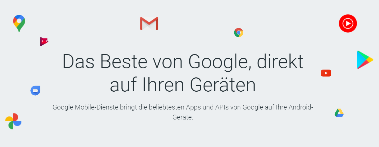 Android und Google Mobile Services mit zahlreichen Apps für alle Smartphones