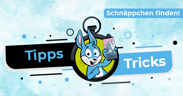 Tipps und Tricks bei Schnäppchen!