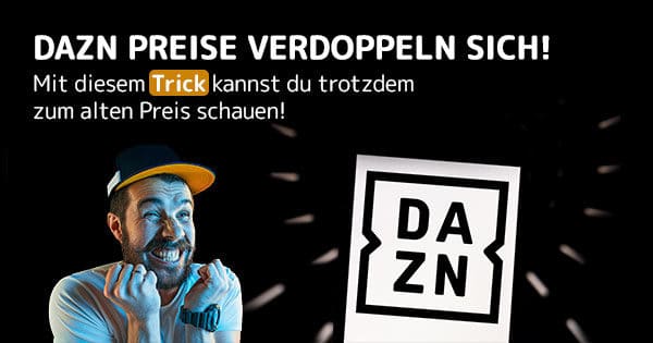 DAZN Abo wird teurer - Mit Trick sparen