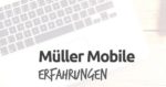 Müller Mobile Erfahrungen