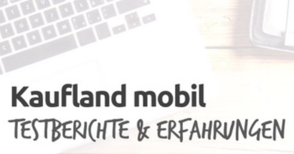 Kaufland Mobil Erfahrungen