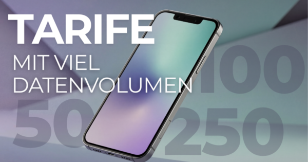 Tarife mit viel Datenvolumen ab 50 GB im Check