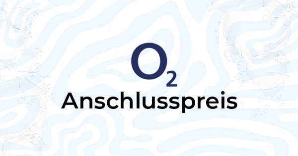 o2 Anschlusspreis Teaser