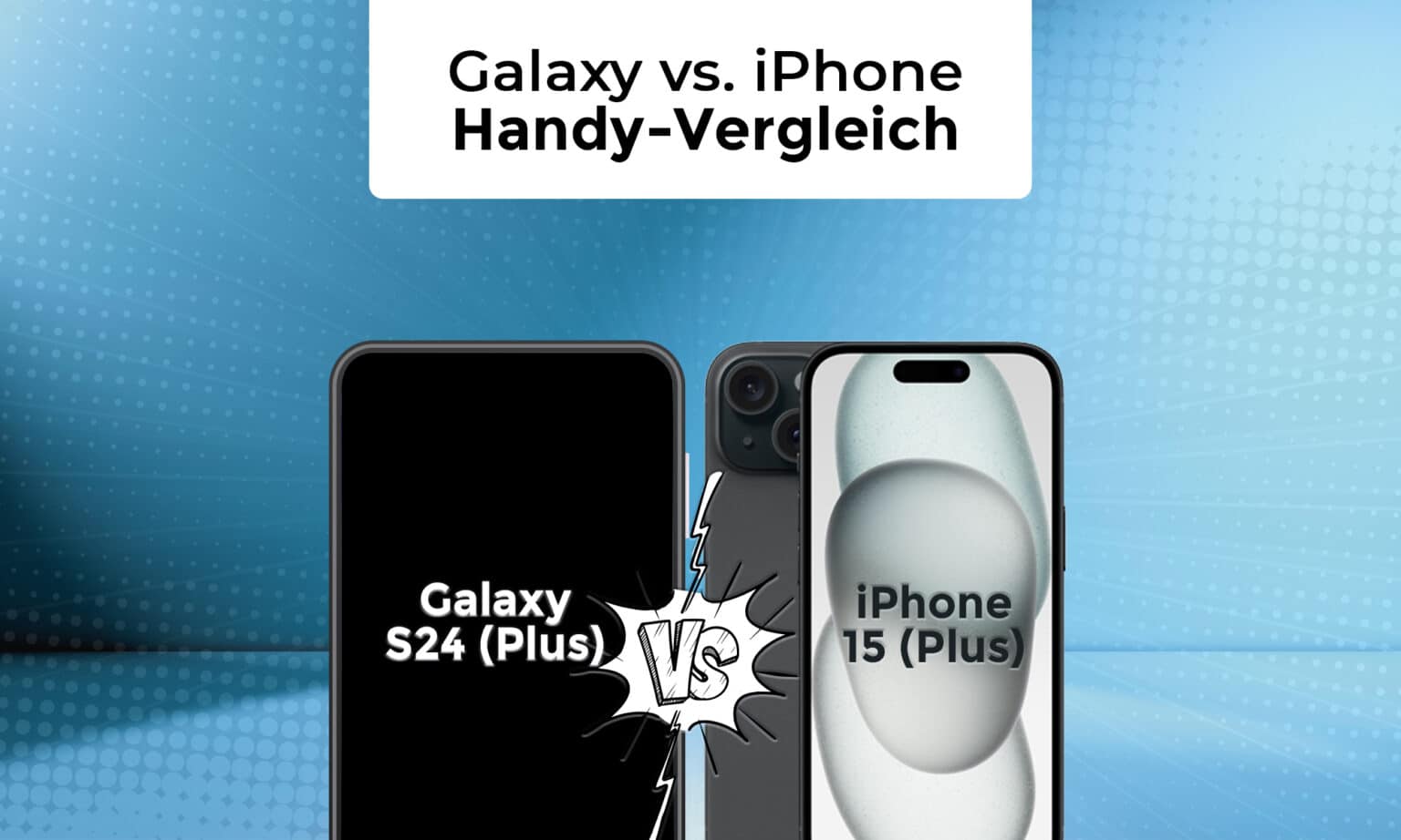 Galaxy S24 (Plus) und iPhone 15 (Plus) Vergleich