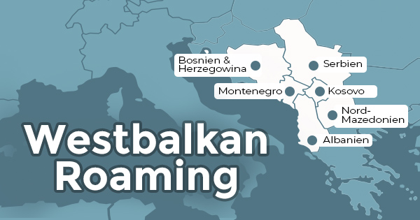 Westbalkan Roaming Kosten