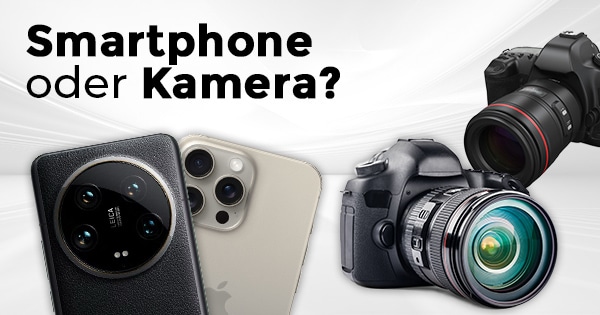 Smartphone oder Kamera