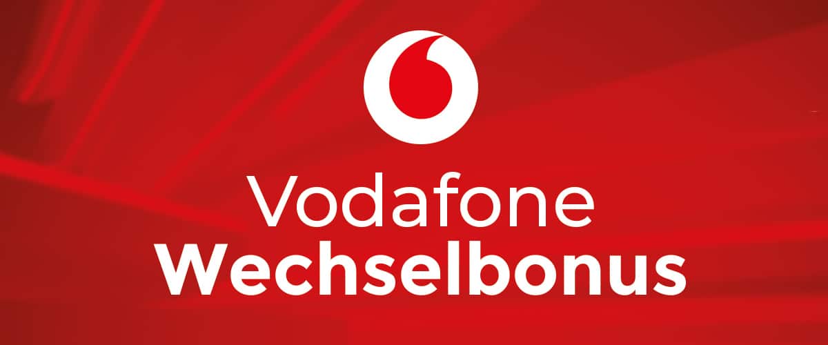 Vodafone Wechselbonus
