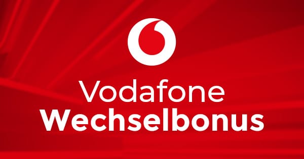 Vodafone Wechselbonus