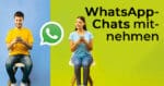 Whatsapp Chats mitnehmen
