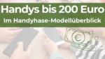 Beste Handys bis 200 Euro