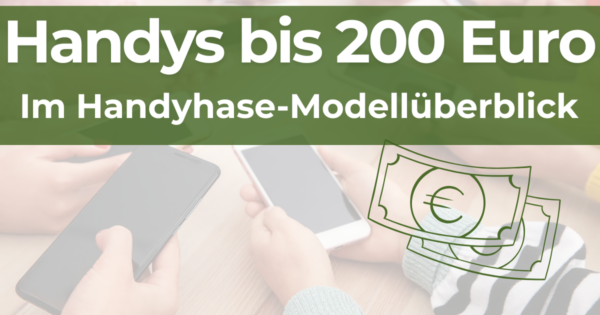 Beste Handys bis 200 Euro