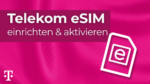 Telekom eSIM aktivieren