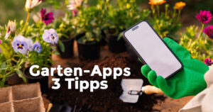 Die besten Gartenpflege-Apps