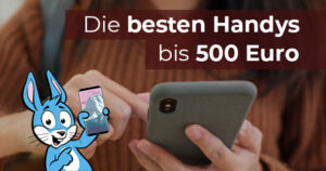 Beste Handys bis 500 Euro!