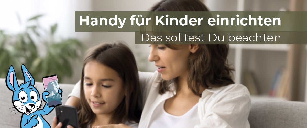 Handy für Kinder sicher einrichten - Tipps von Handyhase.de