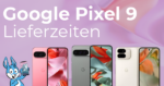 Neue Google Pixel bestellen Lieferzeiten Verfügbarkeit