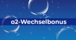 o2 Wechselbonus