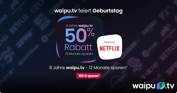 waipu.TV 8 Jahre Geburtstag Aktion 50% sparen