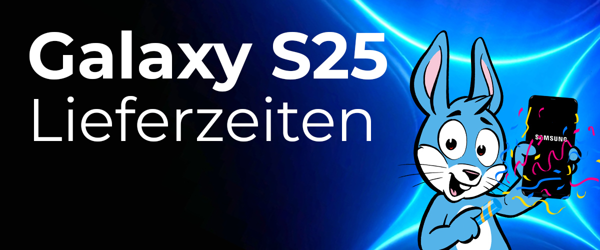 Samsung Galaxy S25 Lieferzeiten und Verfügbarkeit