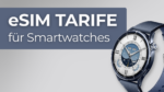 eSIM Tarife für Smartwatches