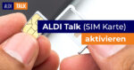 ALDI TALK aktivieren