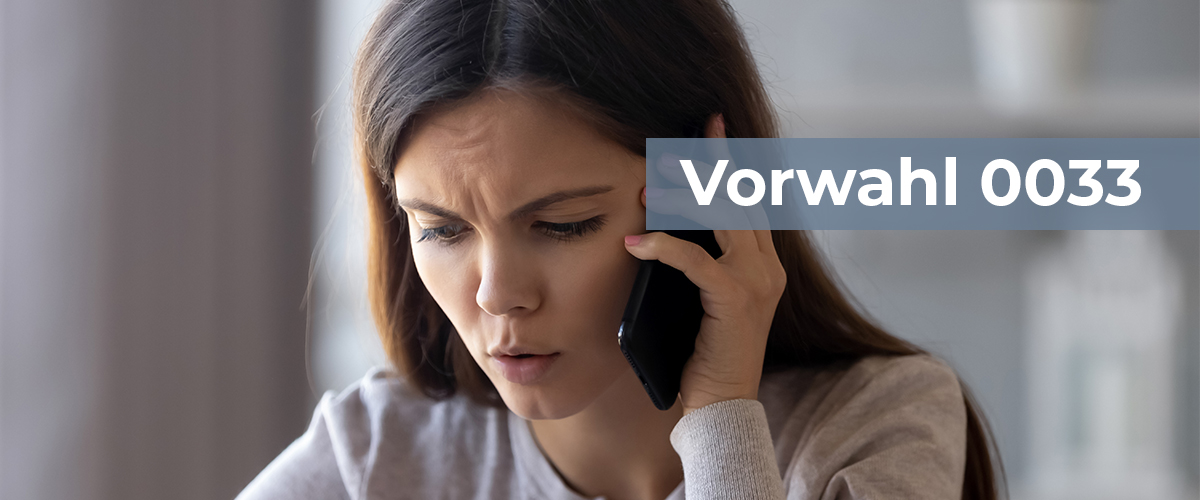 Vorwahl 0033 - Spam und Betrug?