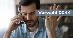 Vorwahl 0044 - Spam oder Betrug?