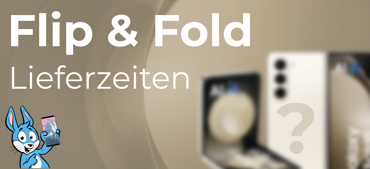 Galaxy Flip und Fold Lieferzeiten und Verfügbarkeit