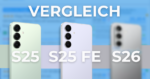 Samsung Galaxy S26 Vergleich
