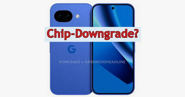 Blaues Google Pixel 10a von vorne und hinten mit Texteinblendung Chip-Downgrade?