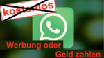 grünes WhatsApp-Logo mit roter Schrift, die lautet Werbung oder Geld zahlen sowie dem mit einem schwarzen Kreuz durchgestrichenen Wort kostenlos