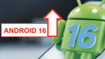 Grünes Android-Logo-Männchen im Hintergrund mit einer hellblauen 16. Davor in roter Schrift Android 16 und ein roter Pfeil nach oben.