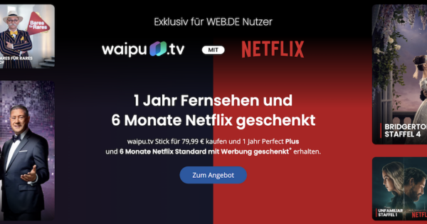 waipu.tv ein Jahr lang gratis + 6 Monate Netflix für web.de- und GMX-Kunden
