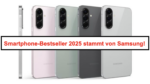 Galaxy A56 5G in allen Farben aufgereiht, davor der rote Schriftzug: Smartphone-Bestseller 2025 stammt von Samsung!