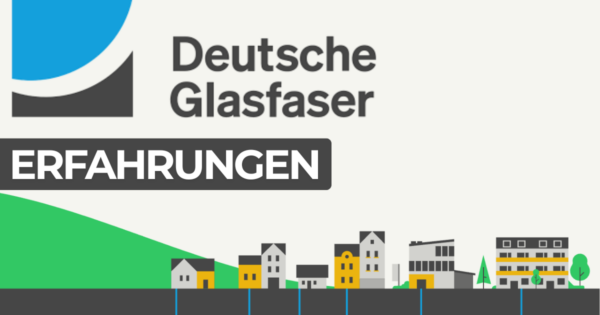 Deutsche Glasfaser Erfahrungen