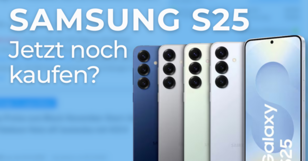 Galaxy S25 in verschiedenen Farben rückseitig nebeneinander abgebildet, links daneben in weißer Schrift: Samsung S25 Jetzt noch kaufen?