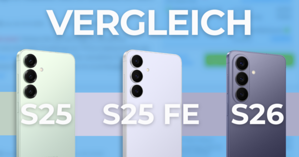 Galaxy S26, S25 und S25 FE im Vergleich