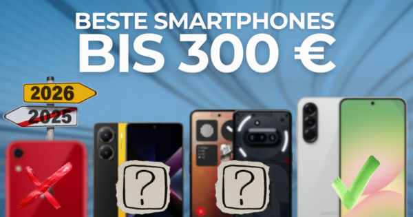Beste Smartphones bis 300 Euro