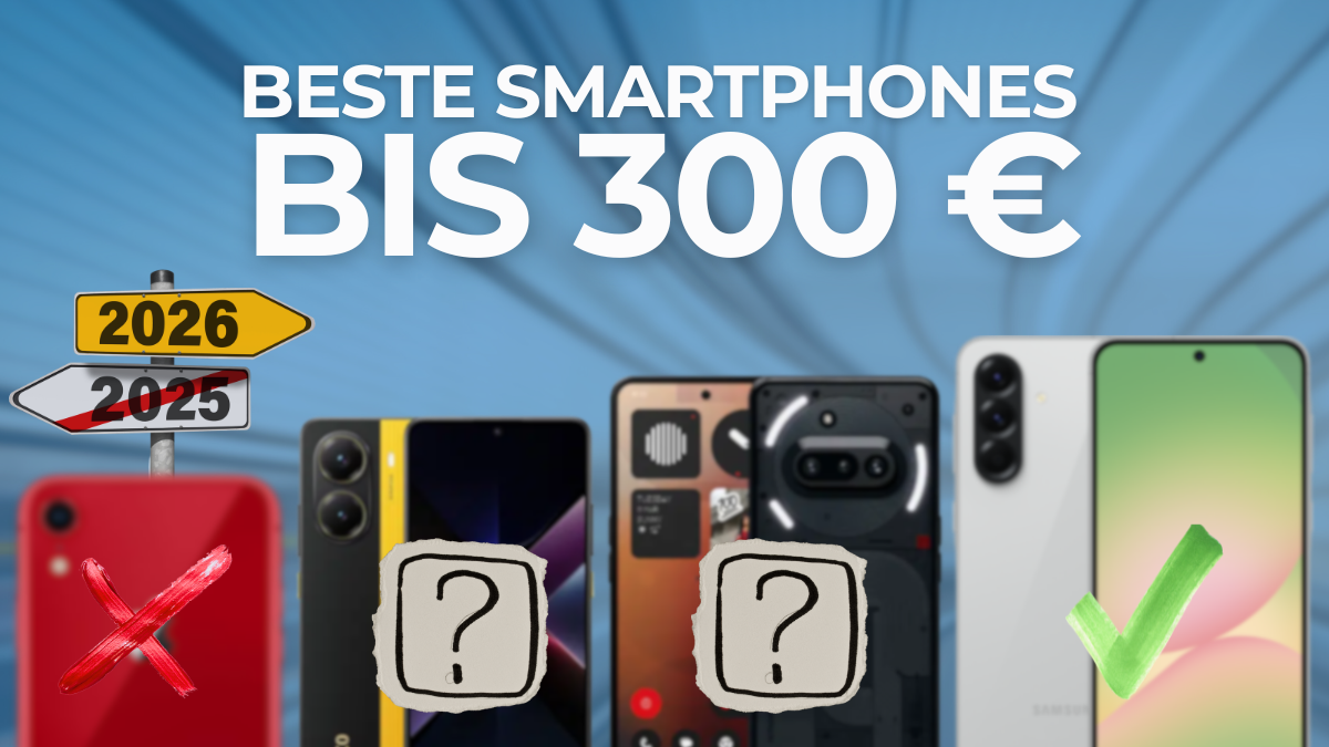 Beste Smartphones bis 300 Euro