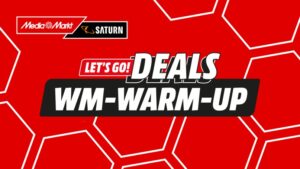 MediaMarktSaturn WM-Warm-Up Deals Angebote Rabatte