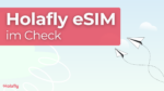 Holafly eSIM im Check
