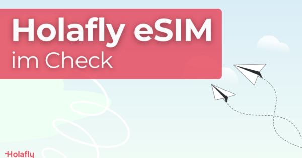 Holafly eSIM im Check