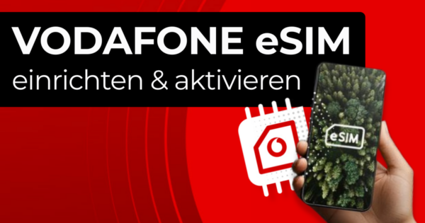 Vodafone eSIM aktivieren