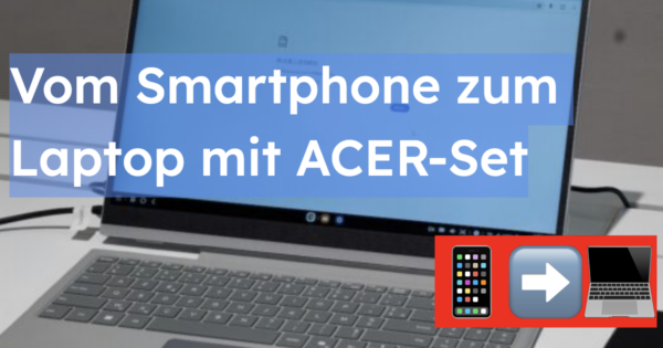 Acer-Set macht Smartphone zum Laptop