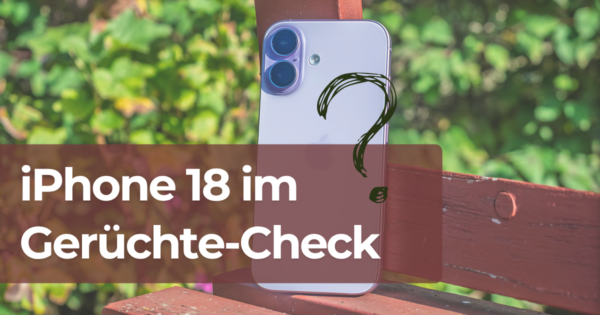 iPhone 18 im Gerüchte-Check
