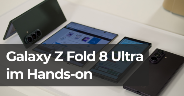 Samsung Galaxy Z Fold 8 Ultra im Hands-On