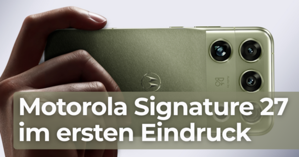 Motorola Signature 27 im Ersteindruck