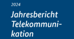 Jahresbericht Telekommunikation Netzagentur 2024 - Teaser