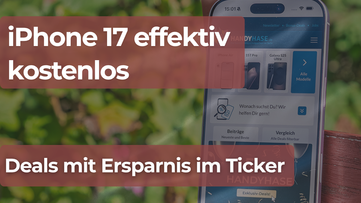 Deals mit Ersparnis im Ticker iPhone 17 effektiv kostenlos